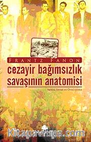 Cezayir Bağımsızlık Savaşının Anatomisi