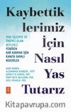 Kaybettiklerimiz İçin Nasıl Yas Tutarız: Yası İşlemek ve Önemli Olan Şeylerle Yeniden Bağ Kurmak İçin Kanıta Dayalı Beceriler