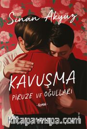 Kavuşma <br /> Piruze ve Oğulları