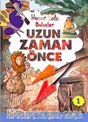 Uzun Zaman Önce / Hüner Dolu Buluşlar-1