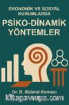 Ekonomik ve Sosyal Kurumlarda Psiko-Dinamik Yöntemler