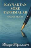 Kaynaktan Söze Yansımalar
