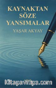 Kaynaktan Söze Yansımalar