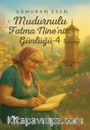 Mudurnulu Fatma Nine'nin Günlüğü 4