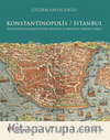 Konstantinopolis / İstanbul İmparatorluk Başkentinde Mekanın ve İmgenin Yeniden İnşası (Ciltli)