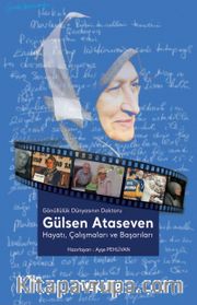 Gönüllülük Dünyasının Doktoru Gülsen Ataseven: Hayatı, Çalışmaları ve Başarıları
