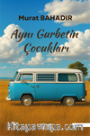 Aynı Gurbetin Çocukları