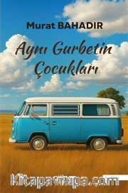 Aynı Gurbetin Çocukları
