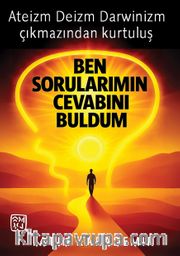 Ben Sorularımın Cevabını Buldum