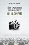 Türk Sinemasında Kimlik Arayışı ve Milli Sinema