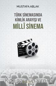 Türk Sinemasında Kimlik Arayışı ve Milli Sinema