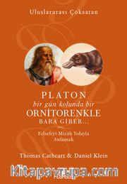 Platon Bir Gün Kolunda Bir Ornitorenkle Bara Girer <br /> Felsefeyi Mizah Yoluyla Anlamak