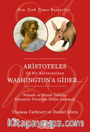 Aristoteles ile Bir Karıncayiyen Washington'a Gider...