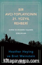 Bir Avcı-Toplayıcının 21. Yüzyıl Rehberi: Evrim ve Modern Yaşamın Zorlukları