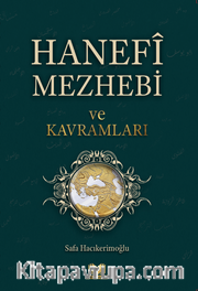 Hanefi Mezhebi ve Kavramları