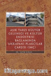 Aşık Tarzı Kültür Geleneği ve Kültür Endüstrisi Bağlamında Unkakapanı Plakçılar Çarşısı