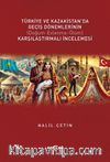 Türkiye ve Kazakistan'da Geçiş Dönemlerinin Karşılaştırmalı İncelemesi