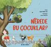 Nerede Bu Çocuklar?