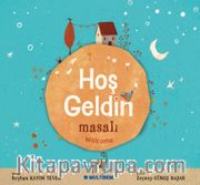 Hoş Geldin Masalı Welcome