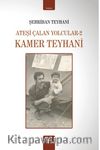 Ateşi Çalan Yolcular 2 & Kamer Teyhani Kitabı