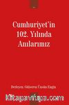 Cumhuriyet'in 102. Yılında Anılarımız