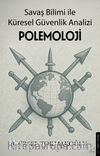 Polemoloji & Savaş Bilimi ile Küresel Güvenlik Analizi