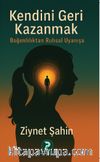 Kendini Geri Kazanmak & Bağımlılıktan Ruhsal Uyanışa