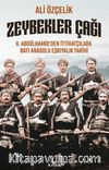 Zeybekler Çağı & II. Abdülhamid'den İttihatçılara Batı Anadolu Eşkıyalık Tarihi