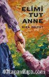 Elimi Tut Anne