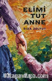 Elimi Tut Anne