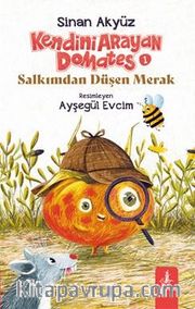 Kendini Arayan Domates 1 <br /> Salkımdan Düşen Merak