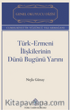 Türk-Ermeni İlişkilerinin Dünü Bugünü Yarını