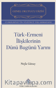 Türk-Ermeni İlişkilerinin Dünü Bugünü Yarını