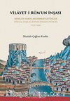 Vilayet-İ Rûm'un İnşası Baniler-Vakıflar-Mimari Aktörler Yörgüç Paşa Ailesi'nin Mimari Etkinliği 1429-1494
