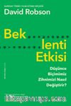 Beklenti Etkisi: Düşünce Biçimimiz Zihnimizi Nasıl Değiştirir?