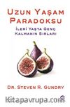 Uzun Yaşam Paradoksu & İleri Yaşta Genç Kalmanın Sırları