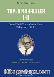 Toplu Makaleler Osmanlı Tarihi Yazıları - Türkiye-İtalya İlişkileri / Ansiklopedi Maddeleri - Mustafa Kemal Atatürk Türkiye Cumhuriyeti Tarihi - Kültür Tarihi ve Türk Dili Gazete Yazıları (I.II.Cilt Takım)