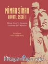 Mimar Sinan Hayatı, Eseri I Mimar Sinan'ın Hayatına, Eserlerine Dair Metinler