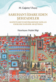 Saruhan'ı İdare Eden Şehzadeler Maiyetleri ve Devirlerinde Yapılan Eserlere Dair Bir Araştırma