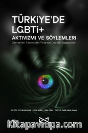 Türkiye'de LGBTİ+ Aktivizmi ve Söylemleri <br /> Dernekler, Faaliyetler, Finansal Destek Sağlayıcılar