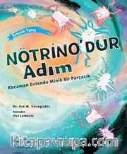 Nötrino'dur Adım <br /> Kocaman Evrende Minik Bir Parçacık