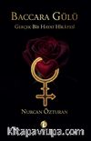 Baccara Gülü & Gerçek Bir Hayat Hikayesi