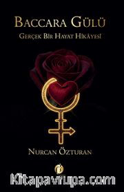 Baccara Gülü <br /> Gerçek Bir Hayat Hikayesi