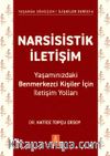 Narsisistik İletişim & Yaşamınızdaki Benmerkezci Kişiler İçin İletişim Yolları