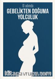 10 Adımda Gebelikten Doğuma Yolculuk