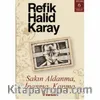 Sakın Aldanma, İnanma, Kanma