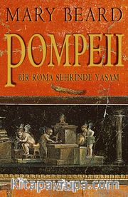 Pompeii <br /> Bir Roma Şehrinde Yaşam 