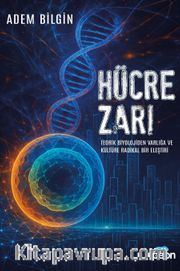 Hücre Zarı <br /> Teorik Biyolojiden Varlığa ve Kültüre Radikal Bir Eleştiri