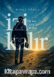 İzi Kalır <br /> Bir Gencin Dirilişi