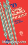 70 Kuşağı Şiirimizi Tartışıyor
